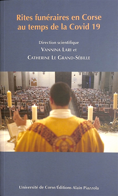 >Rites funéraires en Corse au temps de la Covid 19: restrictions, confiscations des morts et modification de ces rites. Compte rendu d'enquête