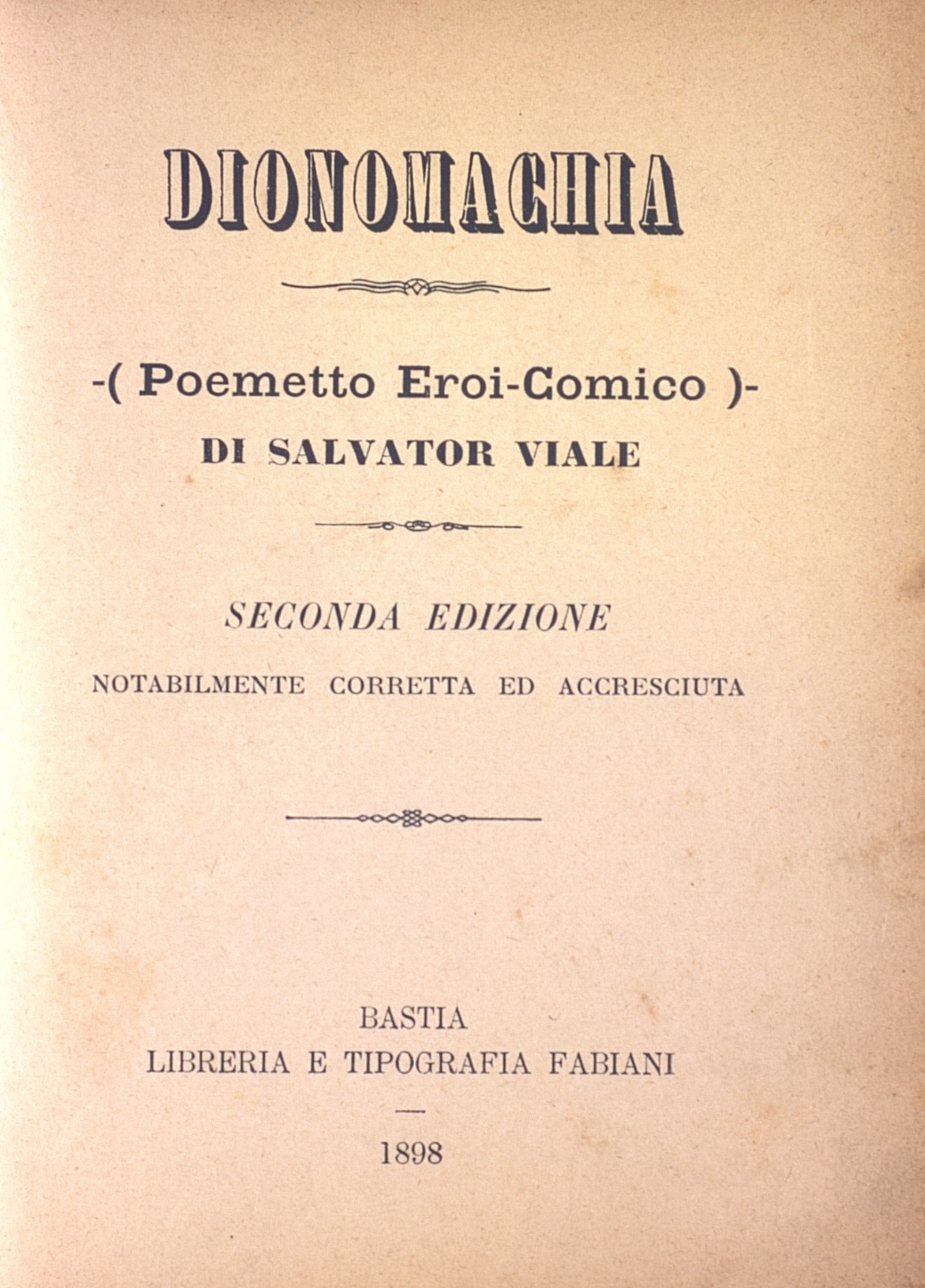 >Dionomachia, poemetto eroi-comico di Salvador Viale, seconda edizione notabilmente correta ed accresciuta