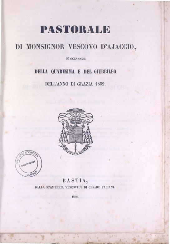 Pastorale di Monsignor Vescovo d'Ajaccio, in occasione della Quaresima e del Giubbileo dell'anno di grazia 1852