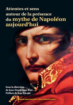 Attentes et sens autour de la présence du mythe de Napoléon aujourd'hui