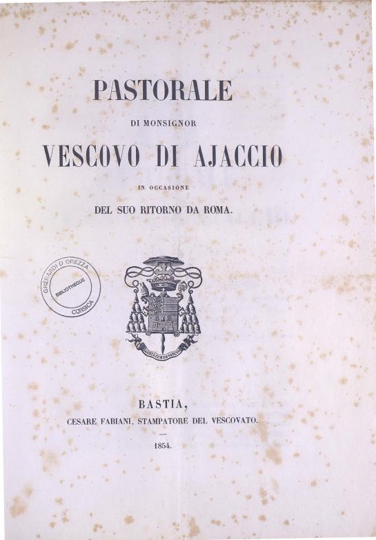 >Pastorale di Monsignor Vescovo di Ajaccio in occasione del suo ritorno da Roma (1854)