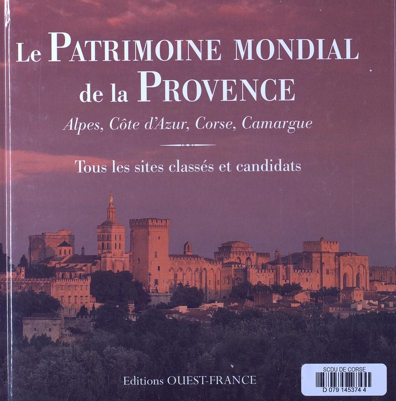 Le patrimoine mondial de la Provence - Alpes, Côte d'Azur, Corse, Camargue