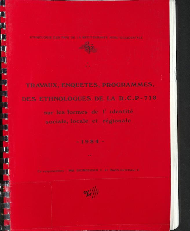 >Travaux, enquêtes, programmes des ethnologues de la R.C.P-718 sur les formes de l'identité sociale, locale et régionale