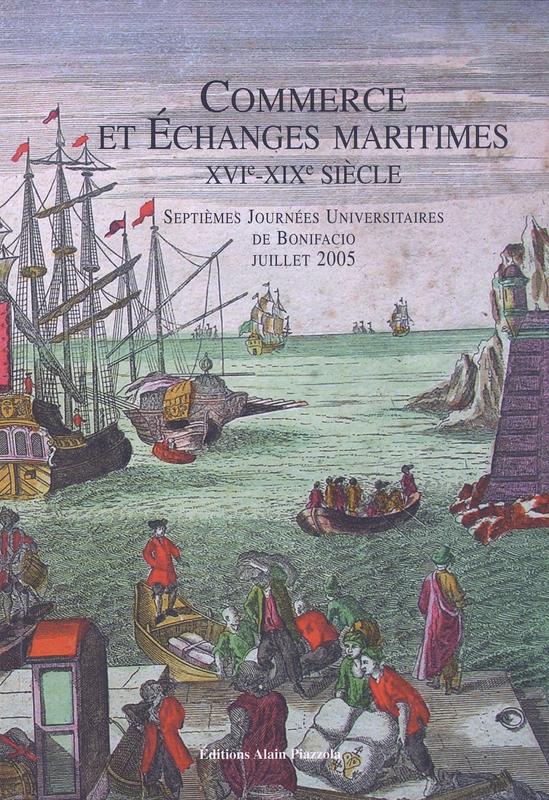 Commerces et échanges maritimes - XVIè-XIXè siècles