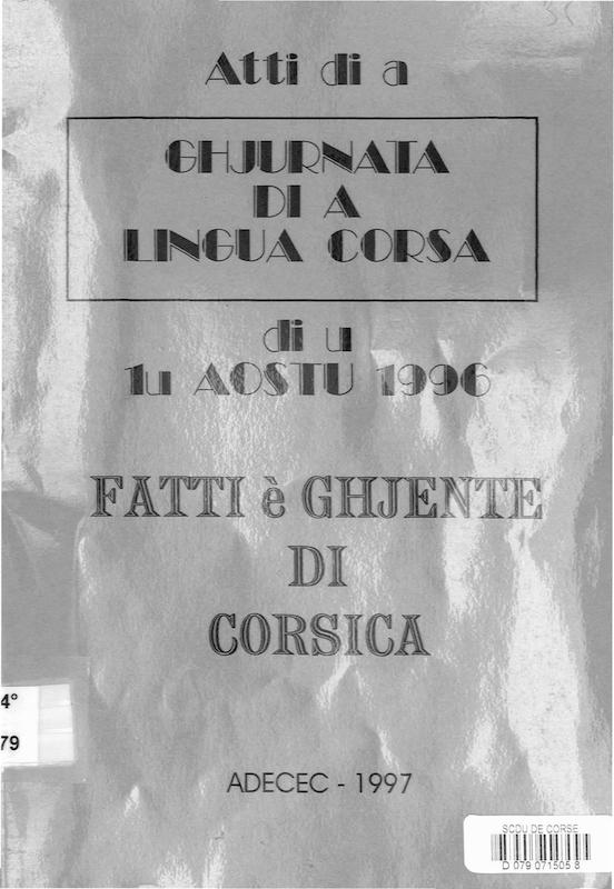 >Atti di a ghjurnata di a lingua corsa di u 1u aostu 1996, fatti è ghjente di Corsica