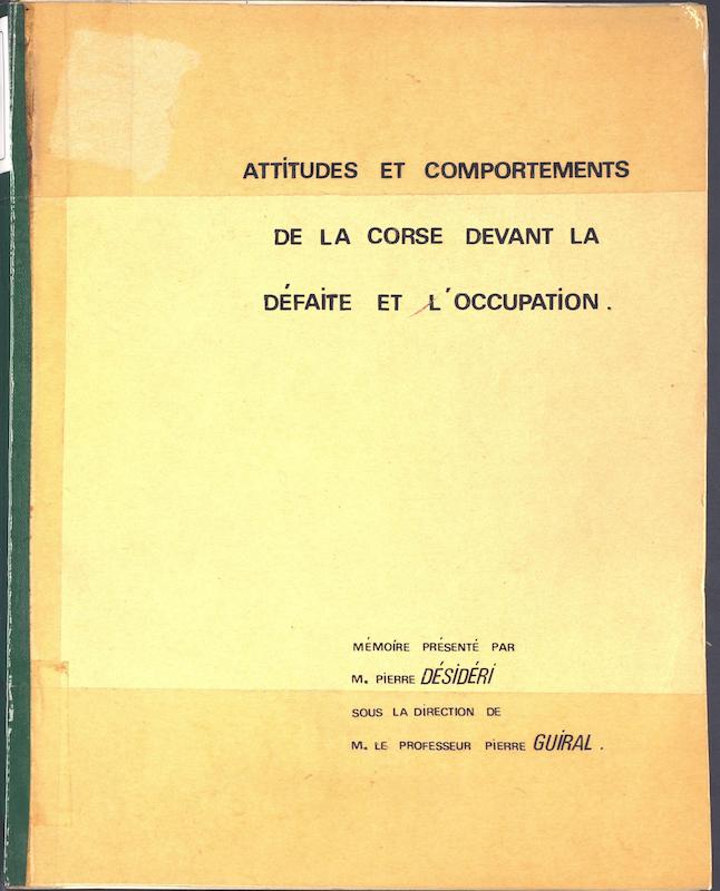 >Attitudes et comportements de la Corse devant la défaite et l'occupation