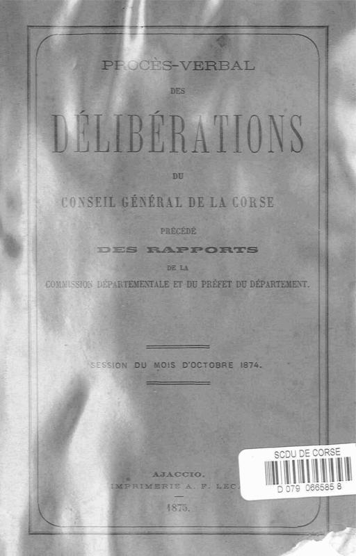 >Procès verbal des délibérations du Conseil général de la Corse 1874