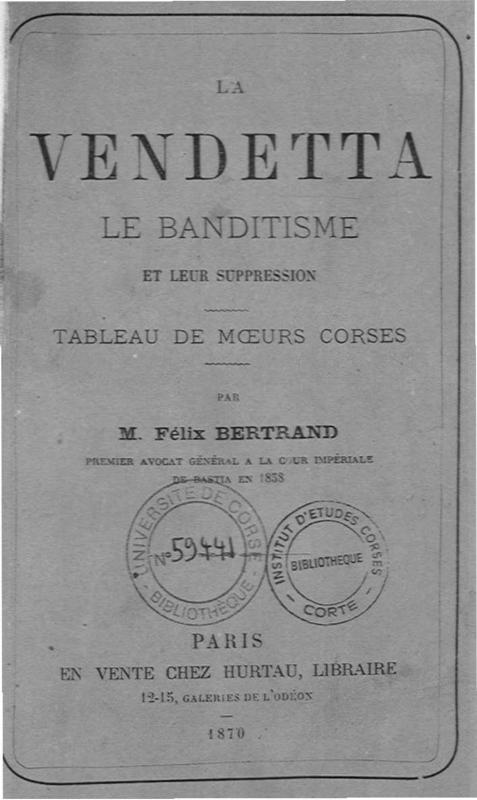 >La vendetta, le banditisme et leur suppression