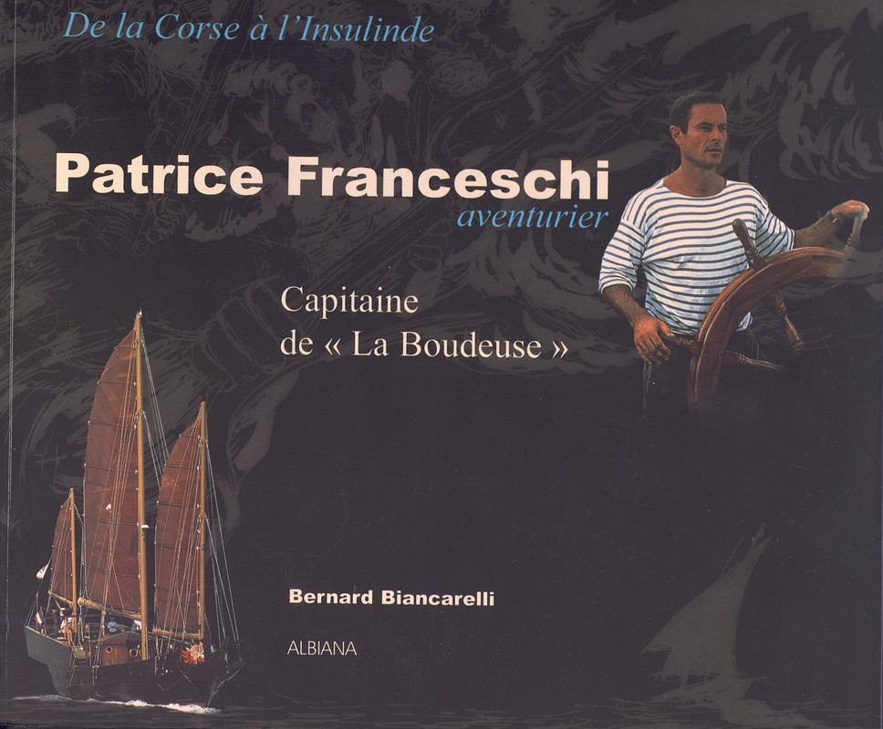 >Patrice Franceschi aventurier - Capitaine de « La Boudeuse »