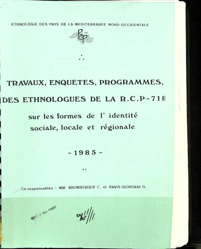 >Travaux, enquêtes, programmes des ethnologues de la R.C.P-718 sur les formes de l'identité sociale, locale et régionale