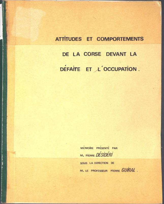>Attitudes et comportements de la Corse devant la défaite et l'occupation