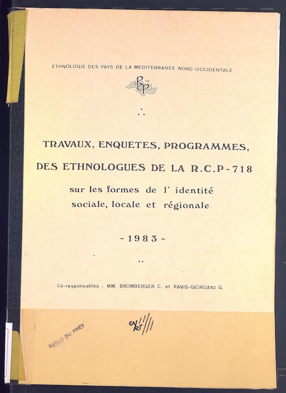 >Travaux, enquêtes, programmes des ethnologues de la R.C.P-718 sur les formes de l'identité sociale, locale et régionale