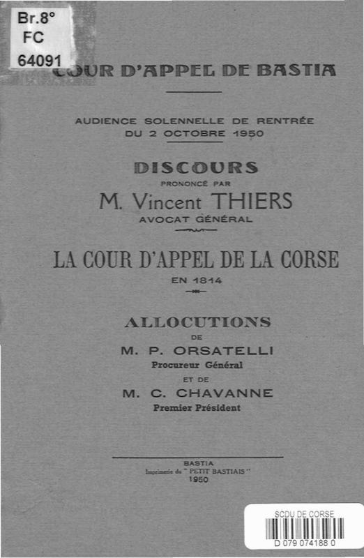 >Audience solennelle de rentrée du 2 octobre 1950 Discours prononcé par M. Vincent Thiers avocat général la cour d'Appel de la Corse en 1814