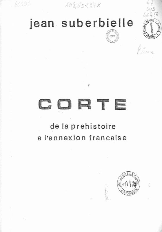 >Histoire de Corte et des Cortenais de la préhistoire à l'annexion française