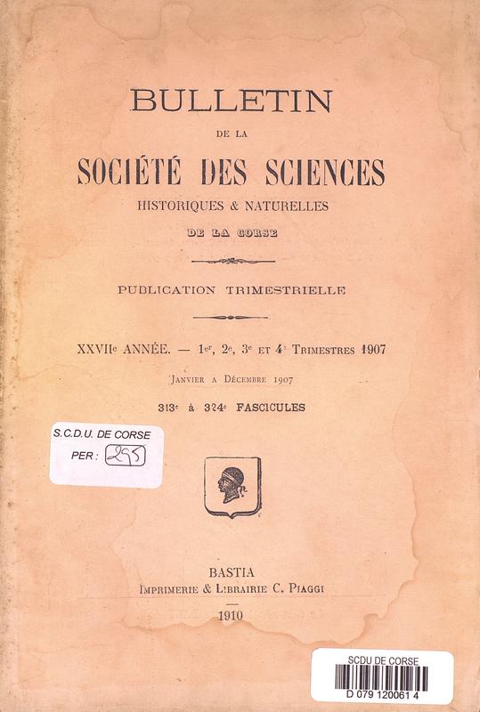 Bulletin de la Société des Sciences Historiques et Naturelles de la Corse, 313e à 324e fascicules, 1er au 4e trimestre 1907