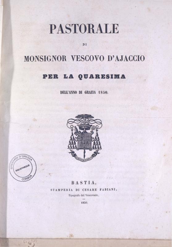 Pastorale di Monsignor Vescovo d'Ajaccio per la Quaresima dell'anno di grazia 1850