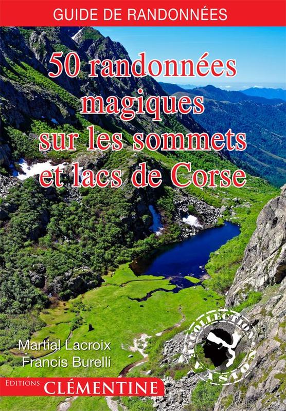 >50 randonnées magiques sur les sommets et lacs de Corse