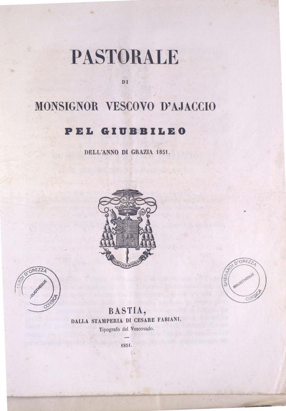 Pastorale di Monsignor Vescovo d'Ajaccio pel giubbileo dell'anno di grazia 1851