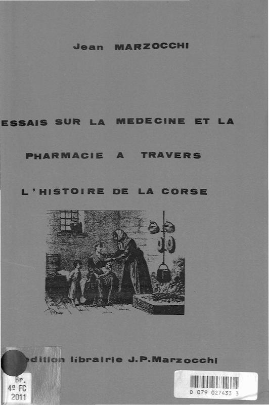 >Essais sur la médecine et la pharmacie à travers l'histoire de la Corse