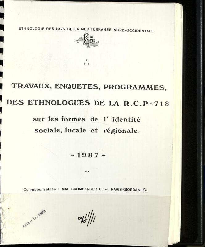 >Travaux, enquêtes, programmes des ethnologues de la R.C.P-718 sur les formes de l'identité sociale, locale et régionale