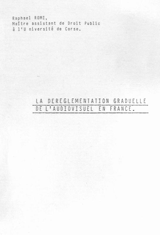 >La dérèglementation graduelle de l'audiovisuel en France