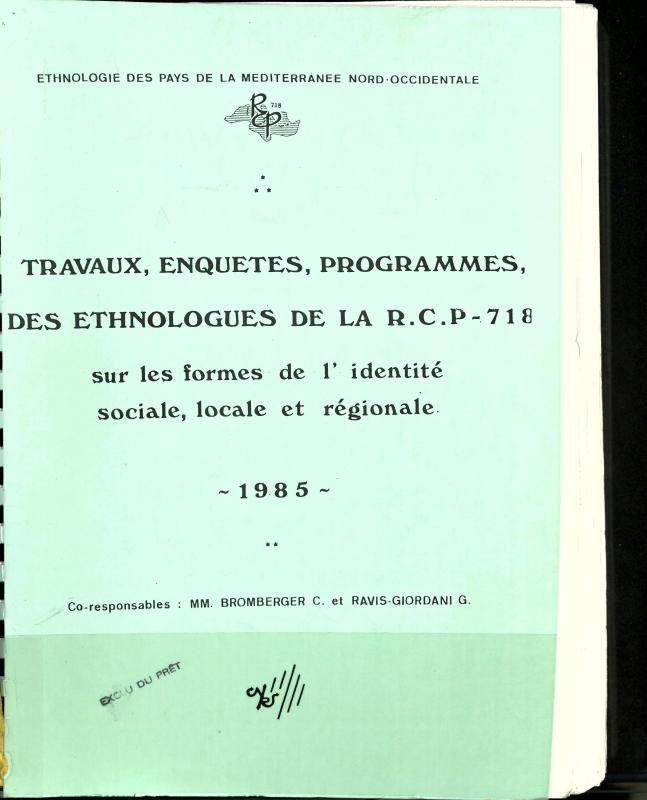 >Travaux, enquêtes, programmes des ethnologues de la R.C.P-718 sur les formes de l'identité sociale, locale et régionale