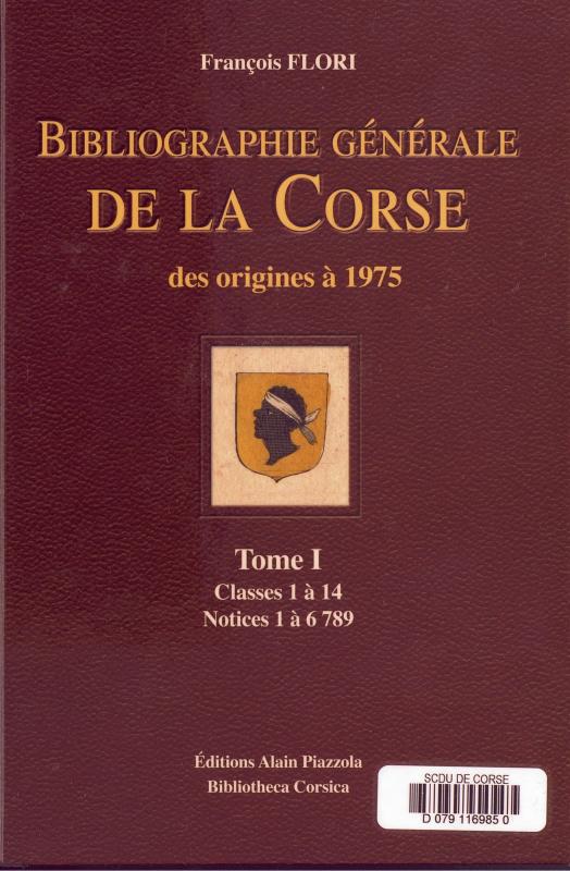 Bibliographie générale de la Corse des origines à 1975 Tome I