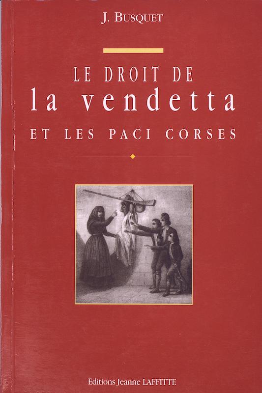 Le droit de la vendetta et les paci corses