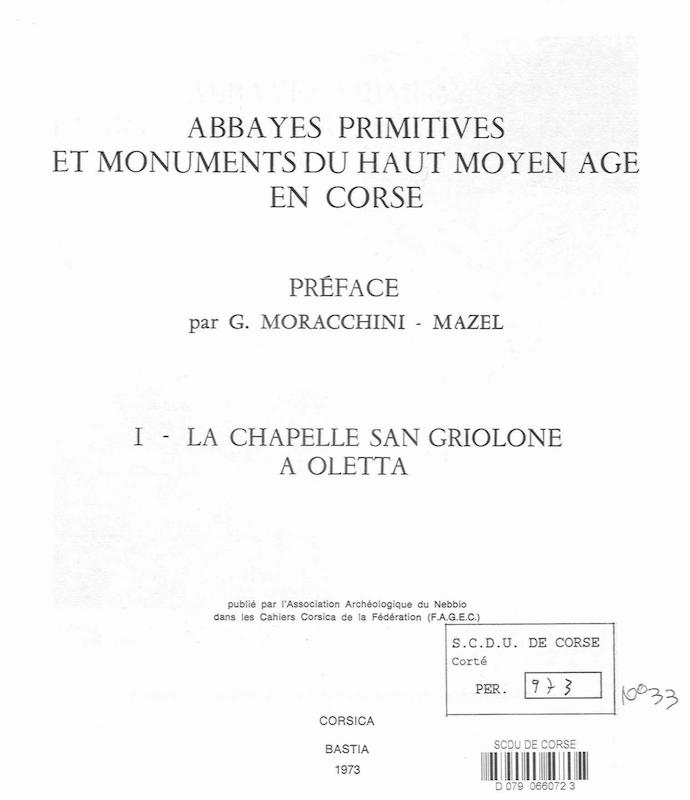 >Cahiers Corsica N° 33 - Abbayes primitives et monuments du Haut Moyen Age en Corse - I - La chapelle San Griolone à Oletta