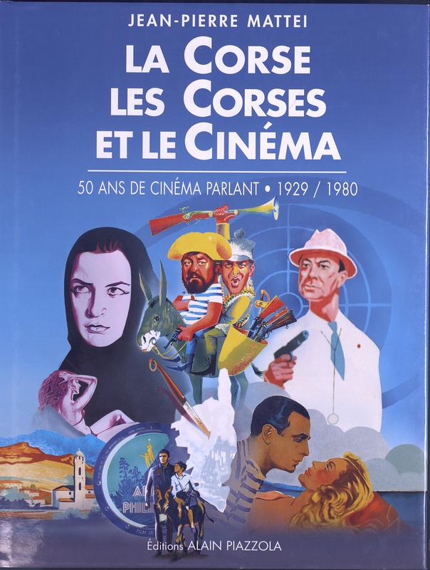 La Corse, les corses et le cinéma : cinquante ans de cinéma parlant, 1929-1980
