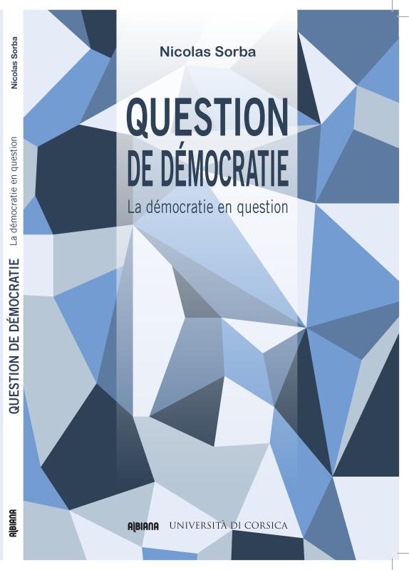 Question de démocratie: la démocratie en question