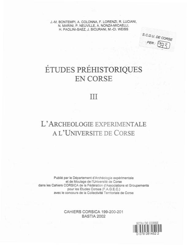 >Cahiers Corsica N° 199-200-201 Etudes Préhistoriques en corse III, L'archéologie expérimentale à l'Université de Corse