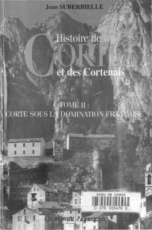 Histoire de Corté et des Cortenais Tome II: Corté sous la domination française