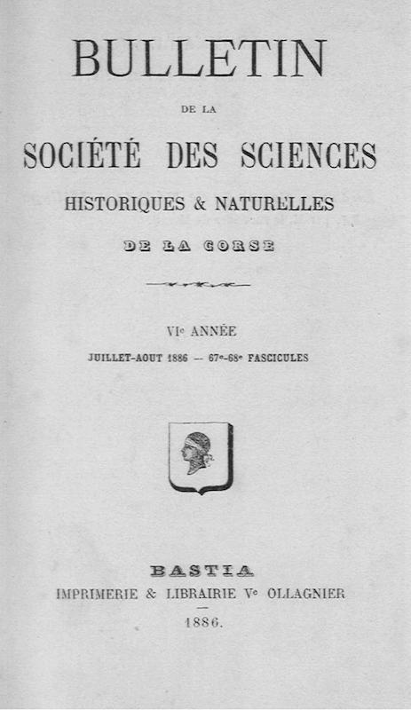 >Bulletin de la Société des Sciences Historiques et Naturelles de la Corse, 67e et 68e fascicules, juillet-août 1886
