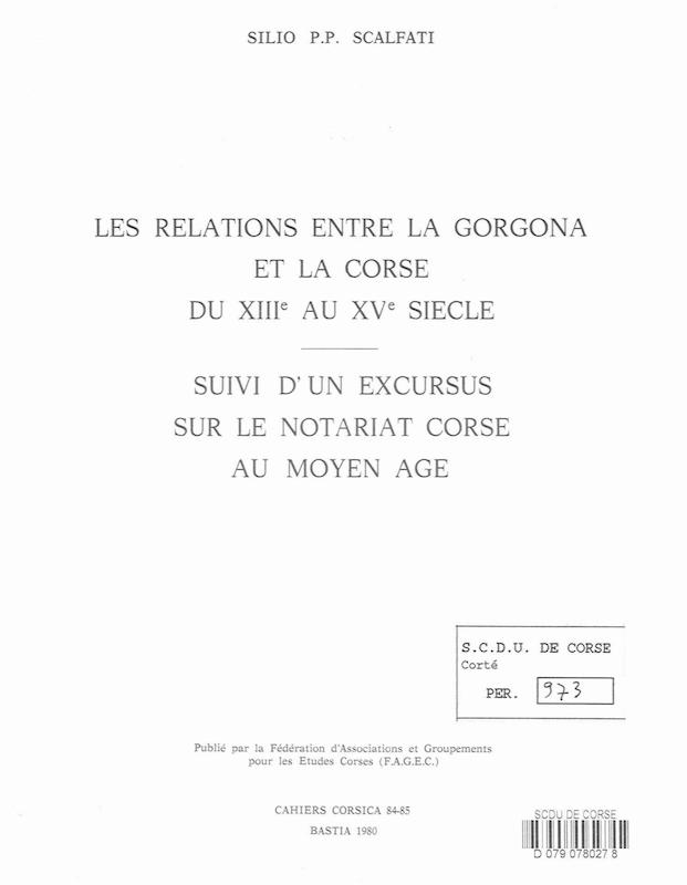 Cahiers Corsica N° 84-85 - Les relations entre la Gorgona et la Corse du XIIIème au XVème siècle, suivi d'un excursus sur le notariat corse au Moyen Age