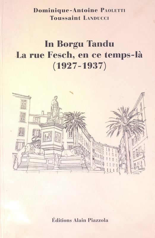 >In Borgu Tandu La rue Fesch, en ces temps là (1921-1937)