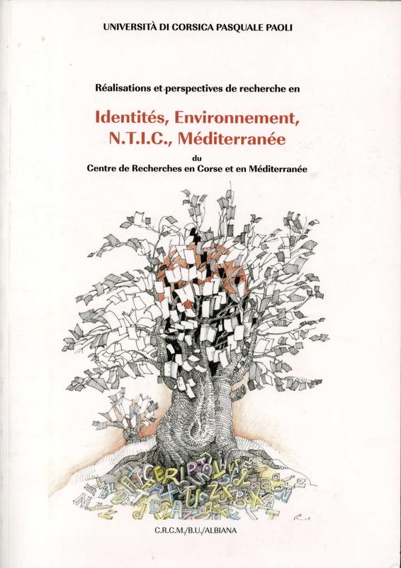 >Réalisations et perspectives de recherche en Identités, Environnement, N.T.I.C., Méditerranée du Centre de Recherches en Corse et en Méditerranée