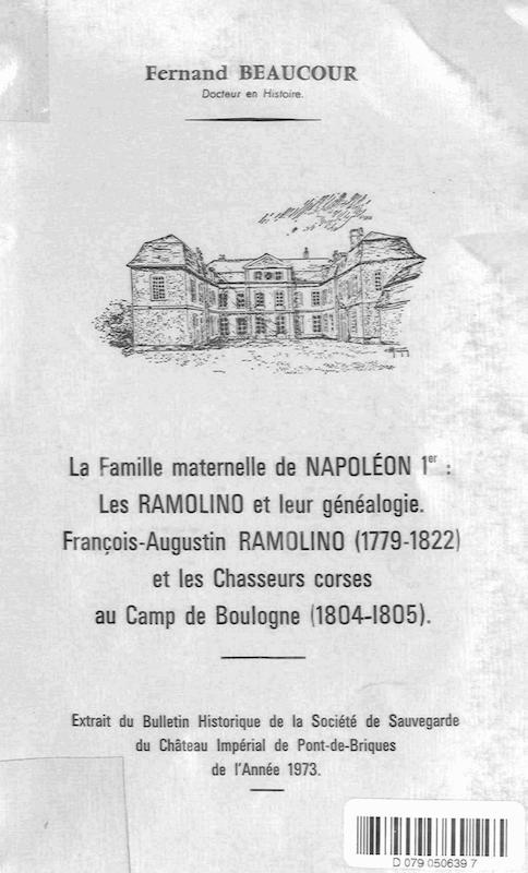 >La famille maternelle de Napoléon 1er: les Ramolino et leur généalogie.  François-Augustin Ramolino (1779-1822) et les chasseurs corses au camp de Boulogne (1804-1805)