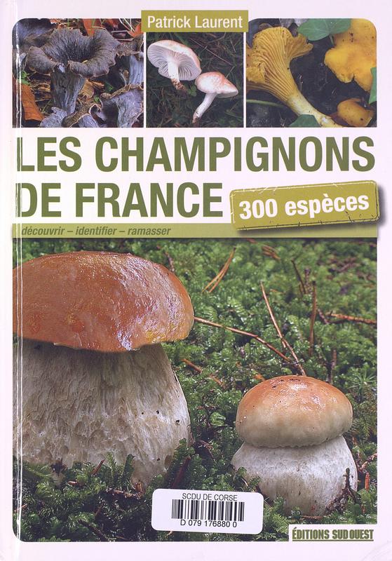>Les champignons de France : 300 espèces