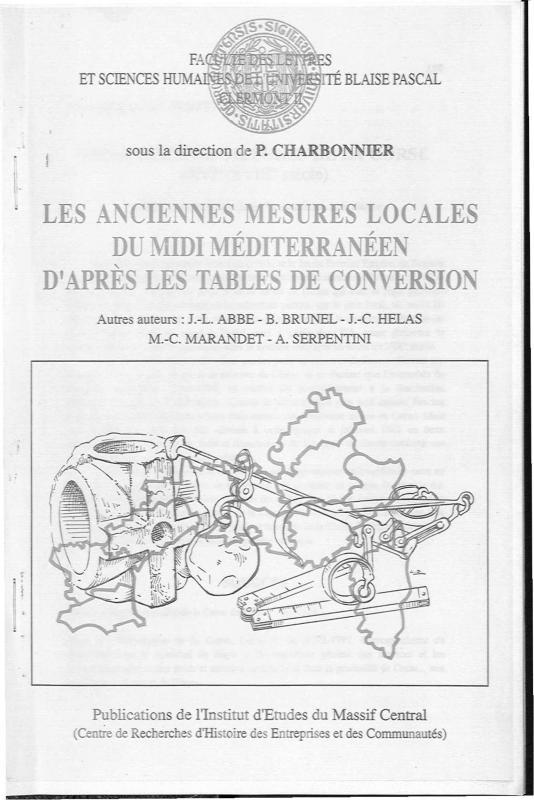 >Les anciennes mesures locales du midi méditerranéen d'après les tables de conversion