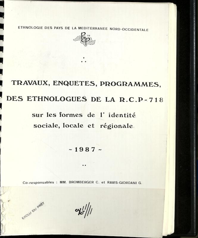 >Travaux, enquêtes, programmes des ethnologues de la R.C.P-718 sur les formes de l'identité sociale, locale et régionale