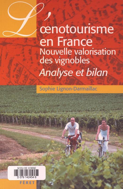 >L'œnotourisme en France, nouvelle valorisation des vignobles