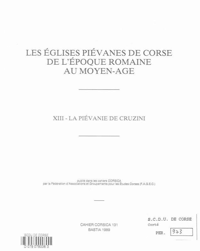 >Cahiers Corsica N° 131 - Les églises piévanes de Corse de l'époque Romaine au Moyen-Age - XIII - La piévanie de Cruzini (Cruzinu)
