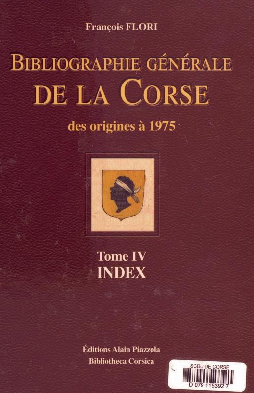Bibliographie générale de la Corse des origines à 1975 Tome IV
