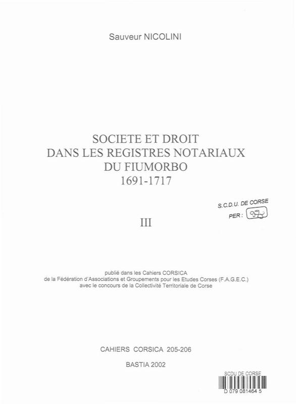 >Cahiers Corsica N° 205-206 Société et droit dans les registres notariaux du Fiumorbo 1691-1717 III. 2002