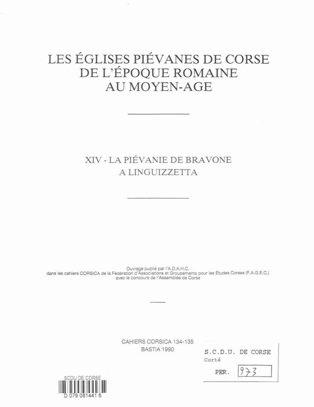 Cahiers Corsica N° 134-135 - Les églises piévanes de Corse de l'époque romaine au Moyen-Age - XIV - La piévanie de Bravone à Linguizetta