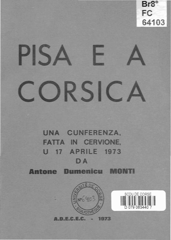 >Pisa è a Corsica, una cunferenza fatta in Cervione u 17 aprile 1973 da Antone Dumenicu Monti