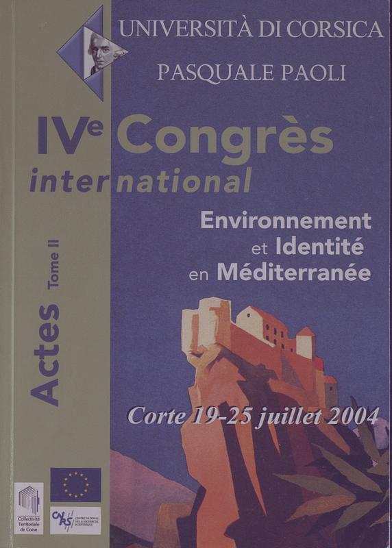 IVe Congrès international Environnement et Identité en Méditerranée 
Corte 19-25 juillet 2004
Università di Corsica Pasquale Paoli