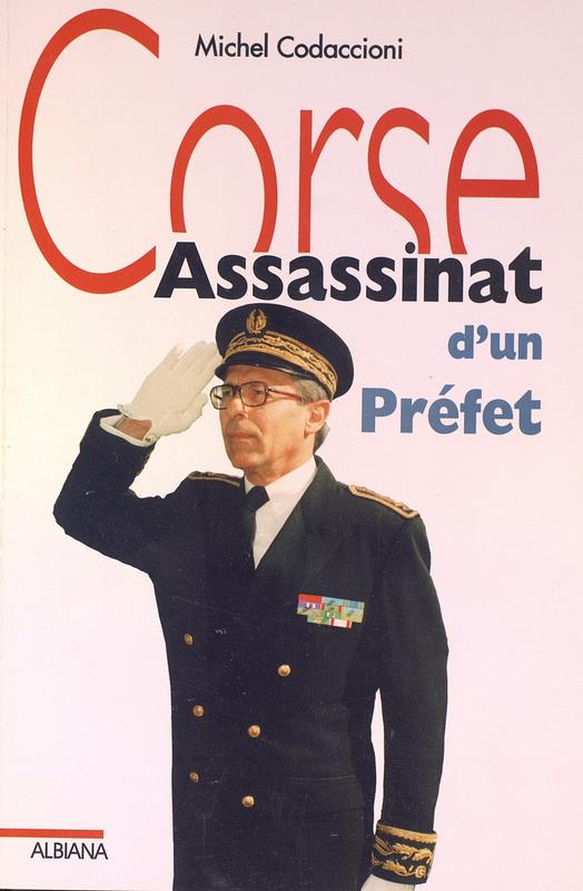 >Corse : Assassinat d'un préfet