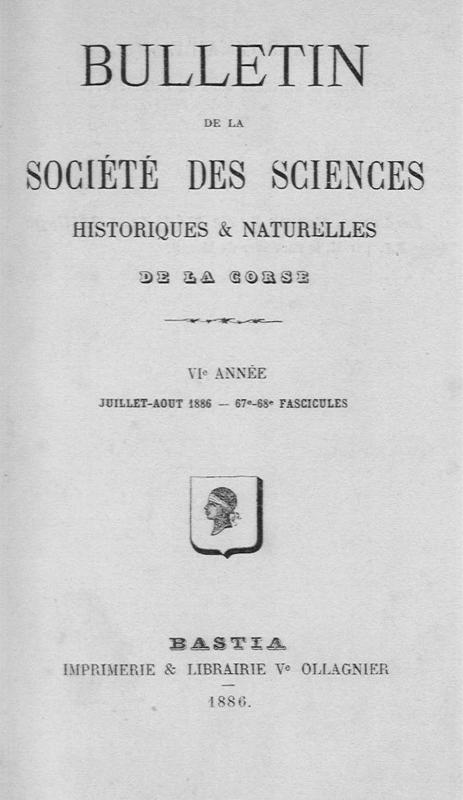 >Bulletin de la Société des Sciences Historiques et Naturelles de la Corse, 67e et 68e fascicules, juillet-août 1886